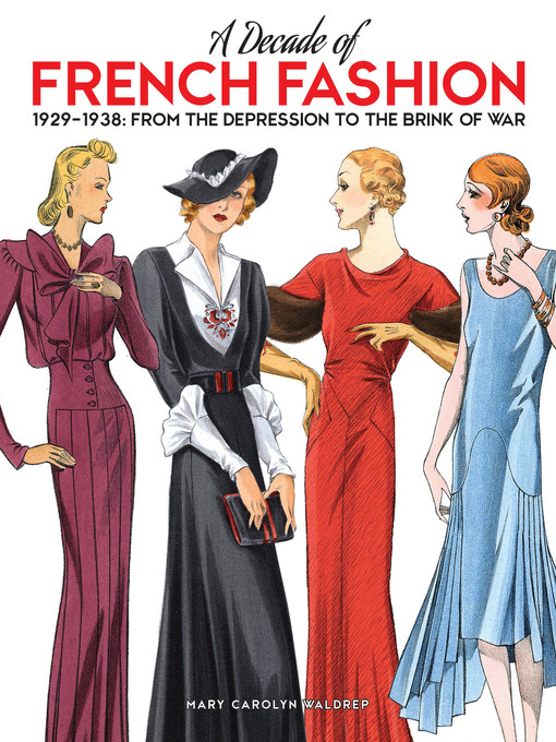 Title details for A Decade of French Fashion, 1929-1938 by Mary Carolyn Waldrep - Available